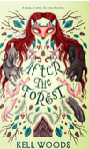After the Forest by Kell Woods