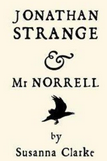 Jonathan Strange & Mr Norrell by Susanna Clarke