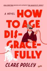 How to Age Disgracefully by Clare Pooley