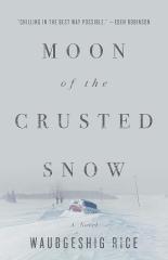 Moon of the Crusted Snow by Waubgesgig Rice