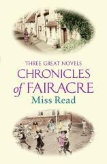 The Chronicles of Fairacre by Miss Read