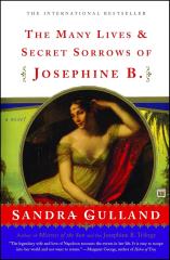 Many Lives and Secret Sorrows of Josephine B. by Sandra Gulland