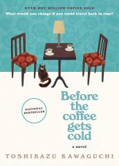 Before the coffee gets cold by Toshikazu Kawaguchi
